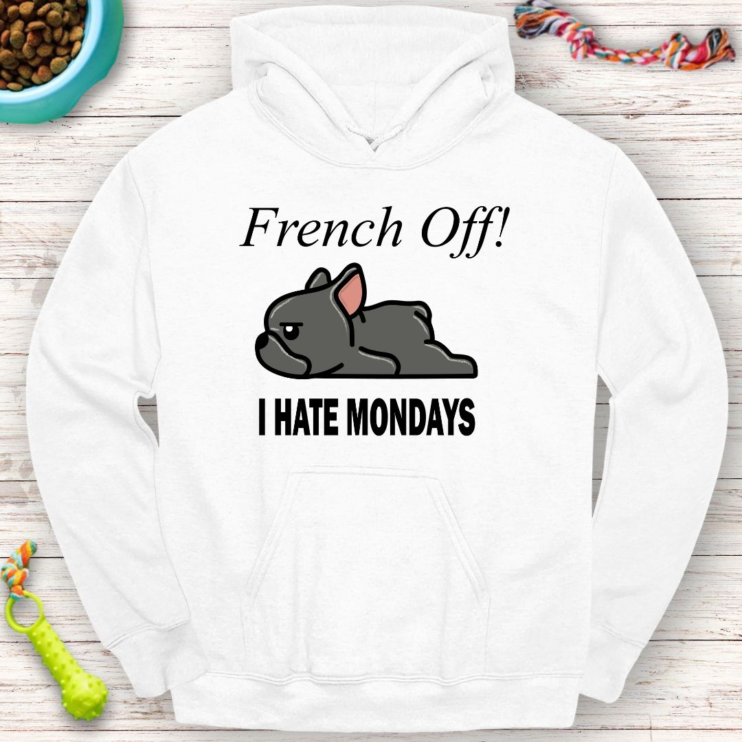 Funny French Bulldog 'I Hate Mondays Hoodie | Perfect Gift for Dog Lovers & Monday Haters! | Classic Unisex Pullover Hoodie