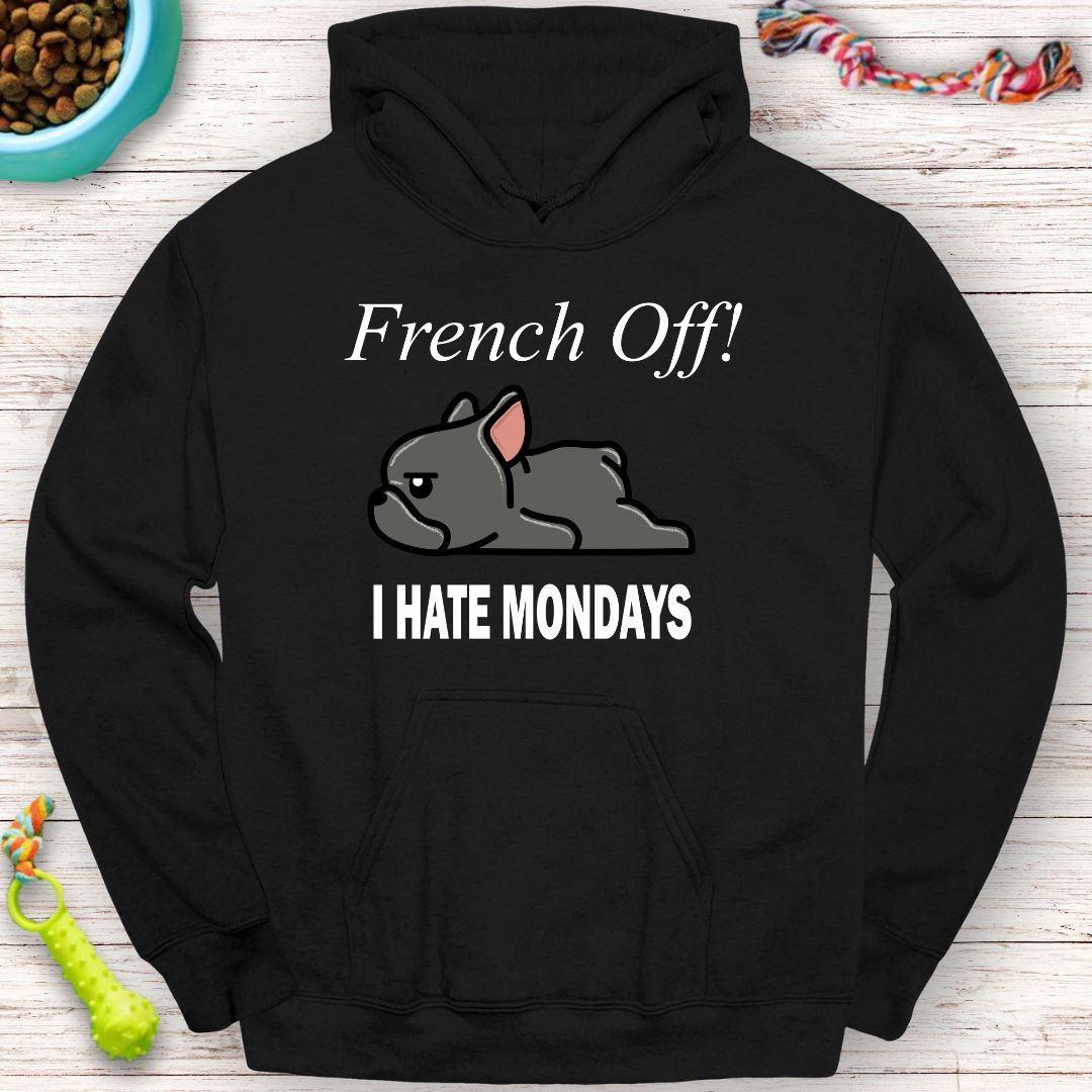 Funny French Bulldog 'I Hate Mondays Hoodie | Perfect Gift for Dog Lovers & Monday Haters! | Classic Unisex Pullover Hoodie