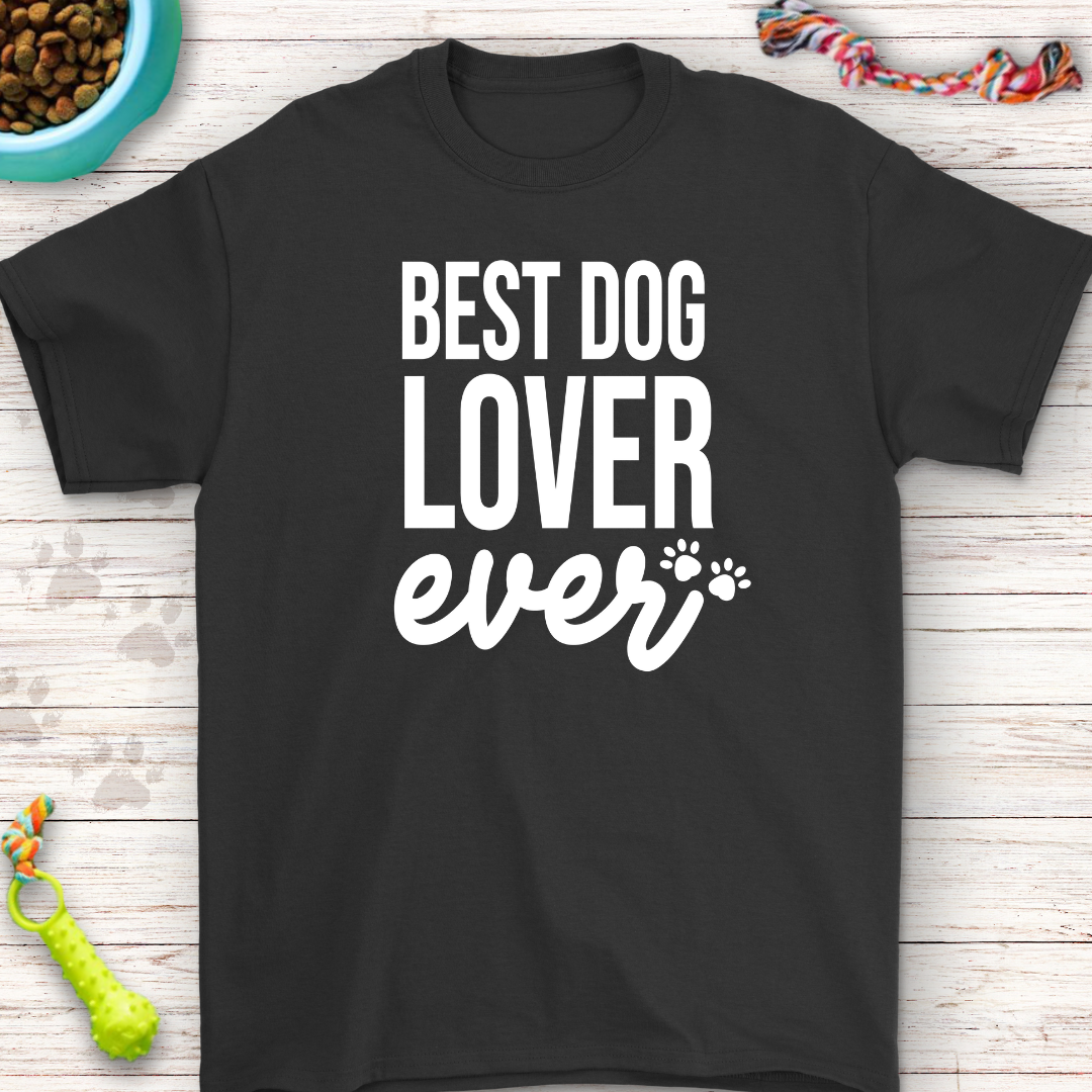 Best Dog Lover Ever T-Shirt