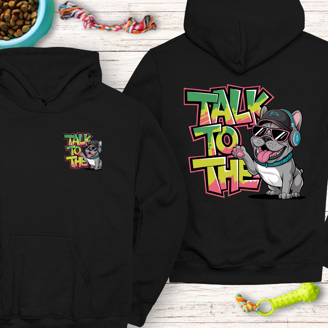 Talk to the Paw - Funny French Bulldog Hoodie
