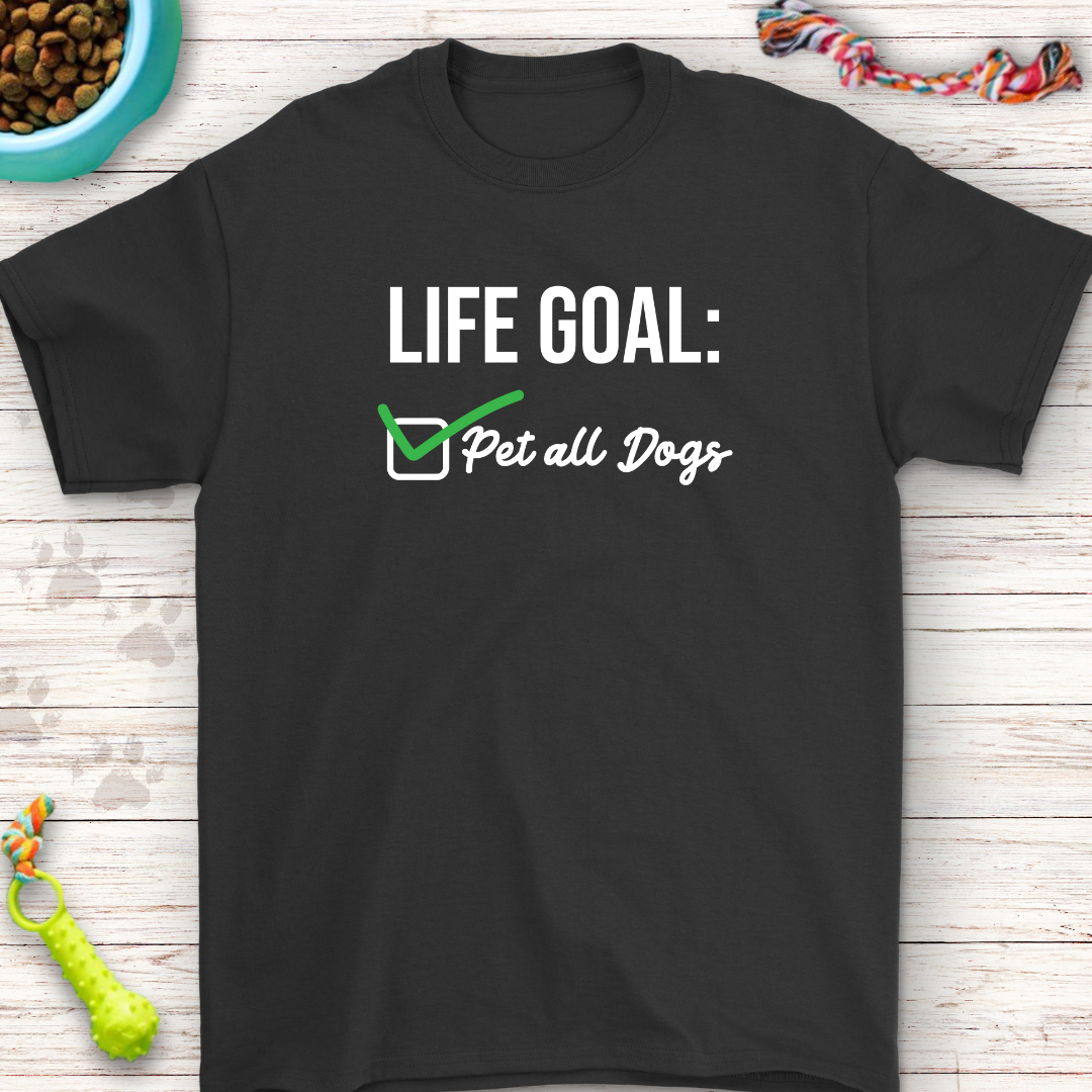 Life Goals Made Simple – Pet All Dogs Graphic Tee!