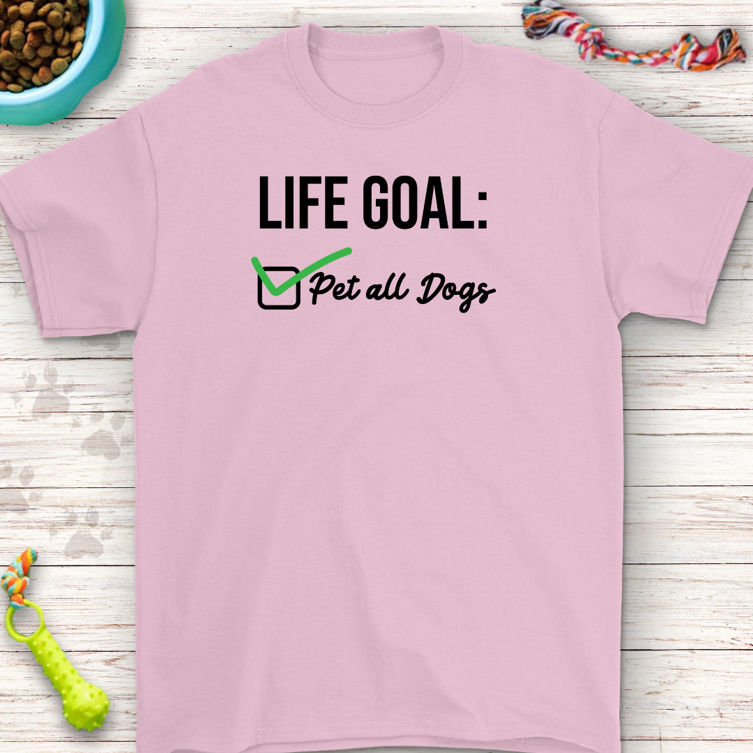 Life Goals Made Simple – Pet All Dogs Graphic Tee!