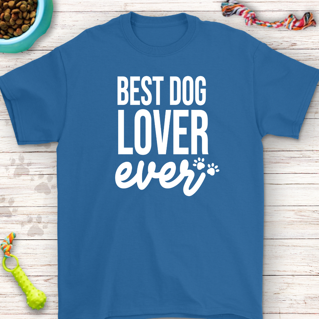 Best Dog Lover Ever T-Shirt