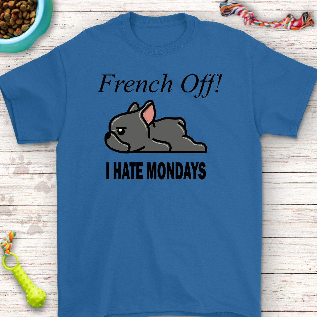 Funny French Bulldog 'I Hate Mondays' T-Shirt – Perfect Gift for Dog Lovers & Monday Haters!
