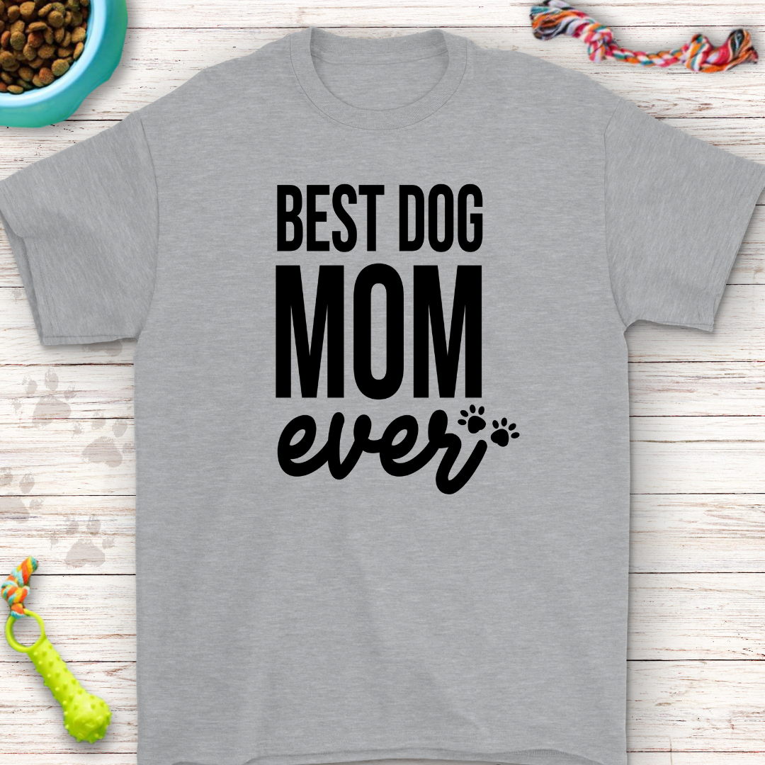 Best Dog Mom Ever T-Shirt