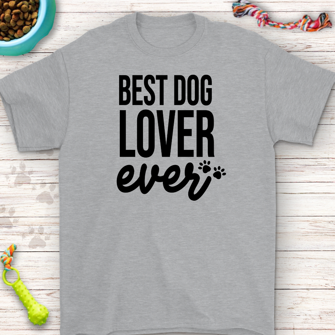 Best Dog Lover Ever T-Shirt