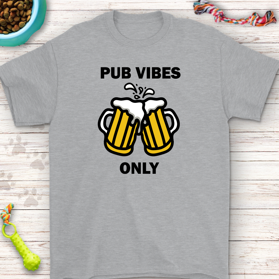 Pub Vibes Only T-Shirt – Cheers to Good Times!