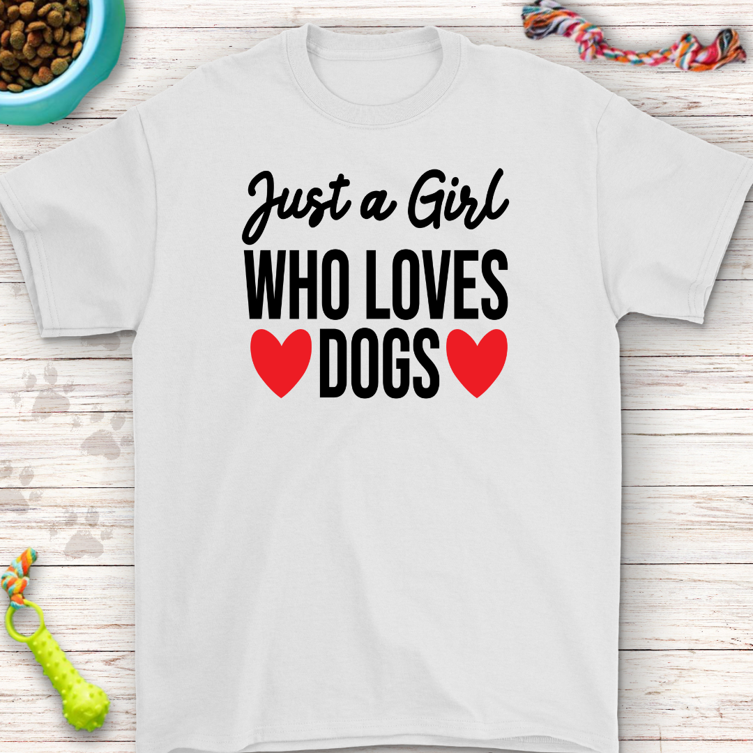 Just a Girl Who Loves Dogs Shirt – Perfect for Pet Lovers