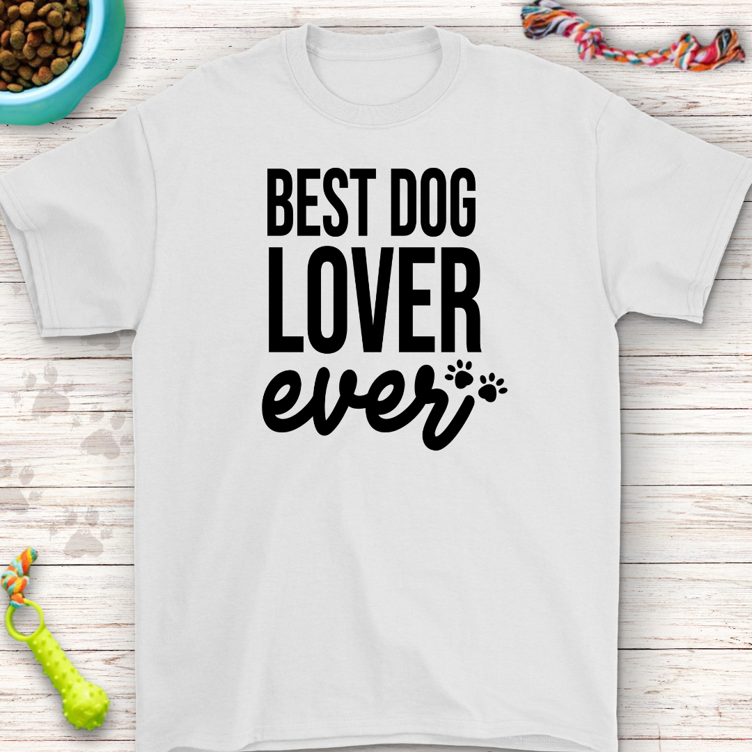 Best Dog Lover Ever T-Shirt