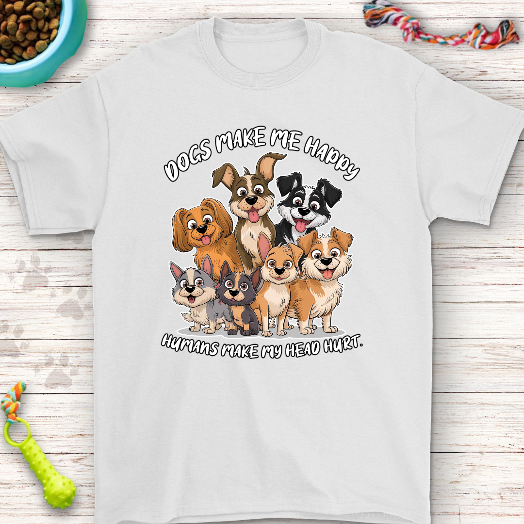Dogs Make Me Happy Funny Dog Lover T-Shirt