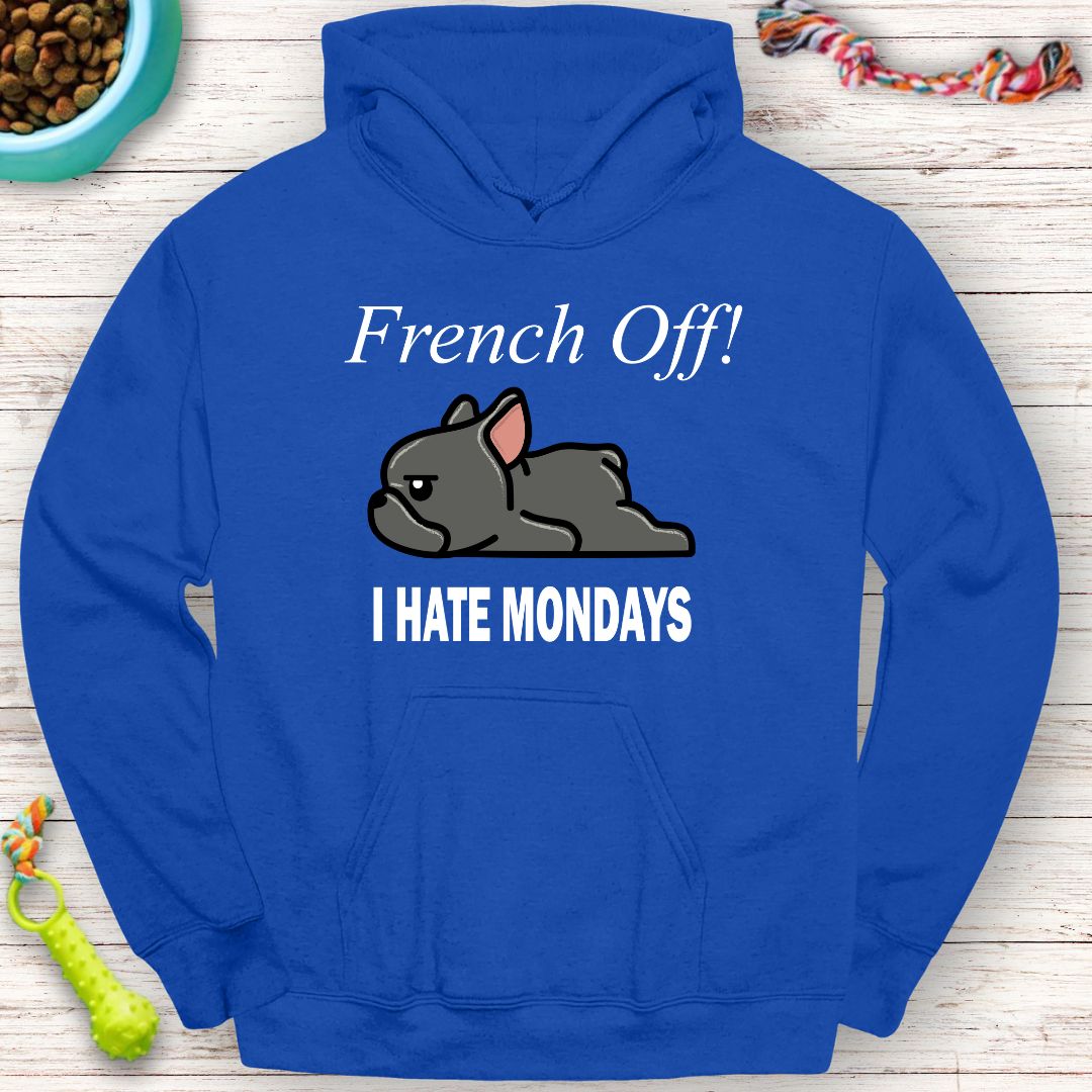 Funny French Bulldog 'I Hate Mondays Hoodie  | Perfect Gift for Dog Lovers & Monday Haters! | Classic Unisex Pullover Hoodie