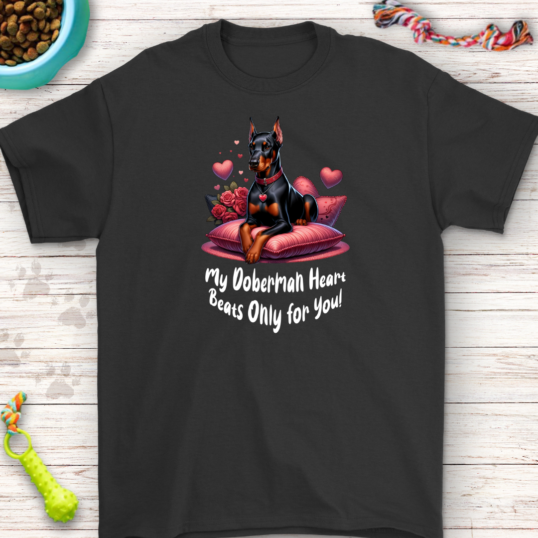 My Doberman Love T-Shirt - My Heart Beats Only for You | Perfect for Dog Lovers