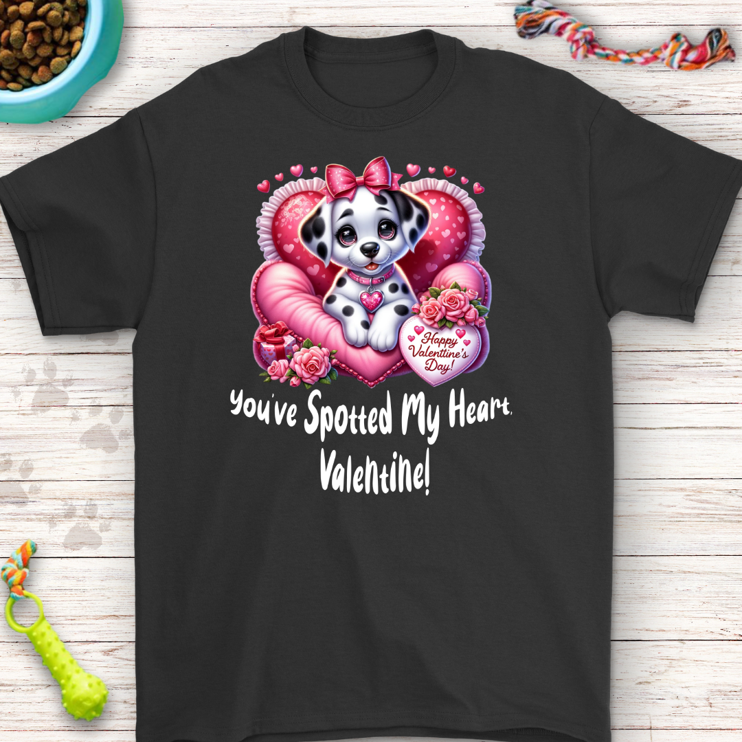 You’ve Spotted My Heart, Valentine! T-Shirt – Adorable Dalmatian Gift