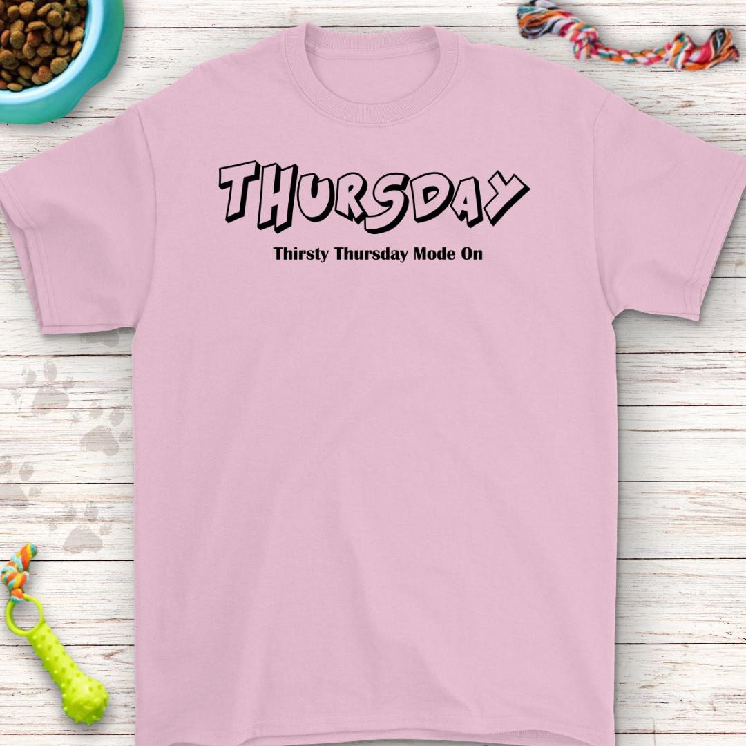 Funny Thursday T-Shirt - Thirsty Thursday Mode On