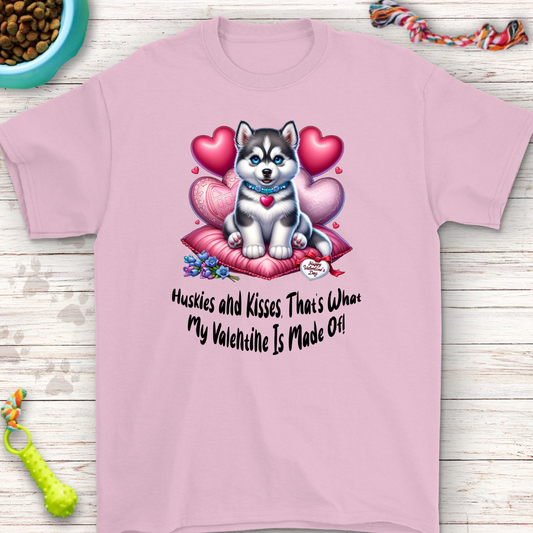 Huskys and kisses thats what my valentine is made off T-Shirt | Perfect for Dog Lovers