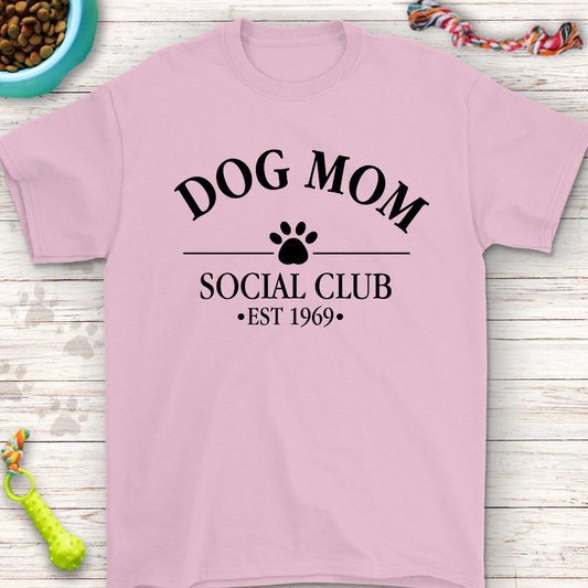 Dog Mom Social Club T-Shirt - Personalized Just for You! Drop Us a Message to Customize