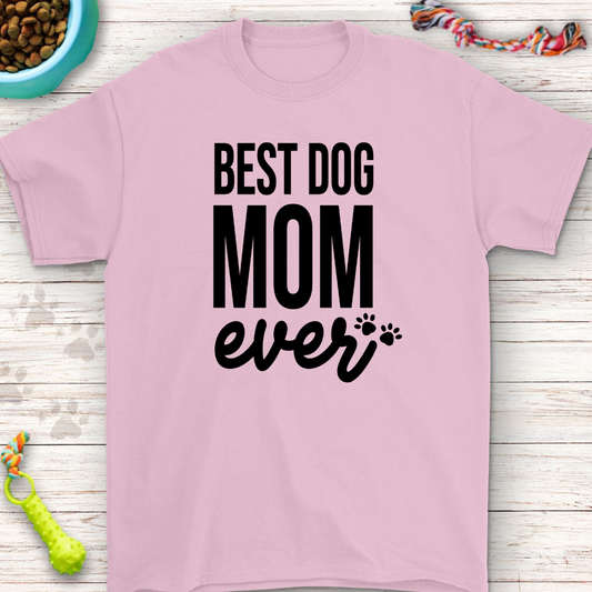 Best Dog Mom Ever T-Shirt