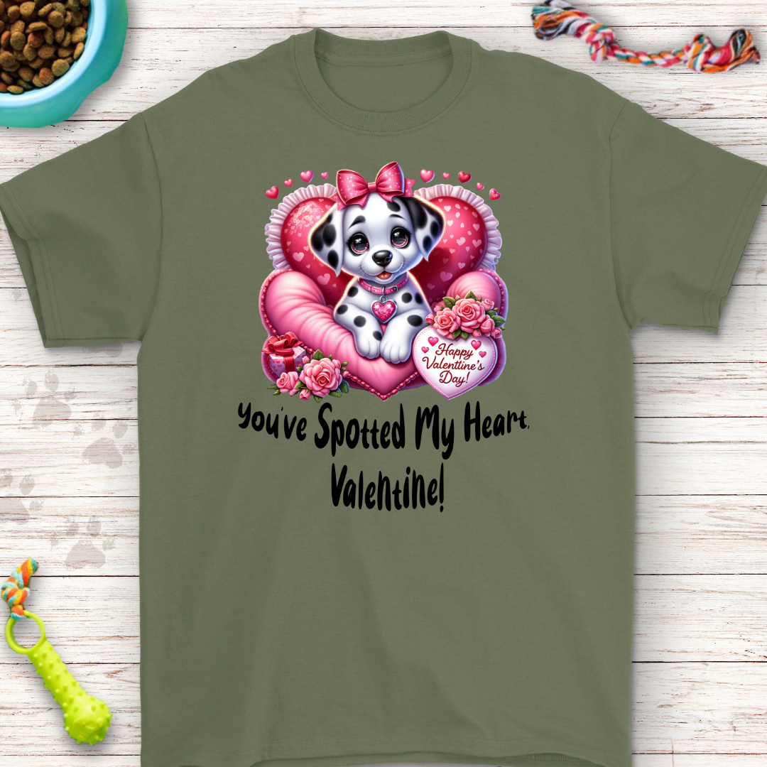 You’ve Spotted My Heart, Valentine! T-Shirt – Adorable Dalmatian Gift