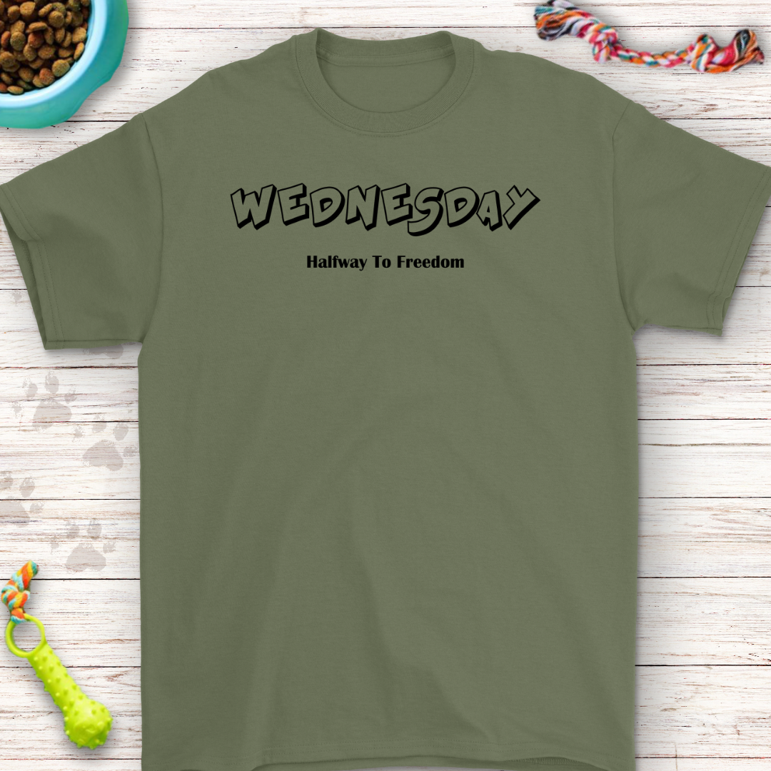 Funny Wednesday T-Shirt - Halfway to Freedom