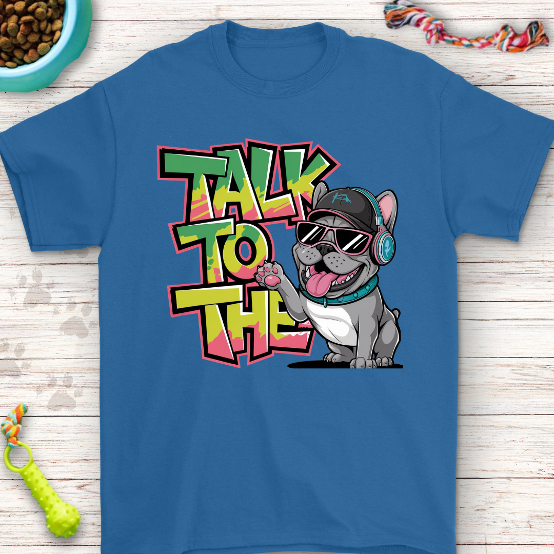 Talk to the Paw | Cool French Bulldog Graphic T-Shirt – Perfect for Dog Lovers, Streetwear Fans & Casual Style!