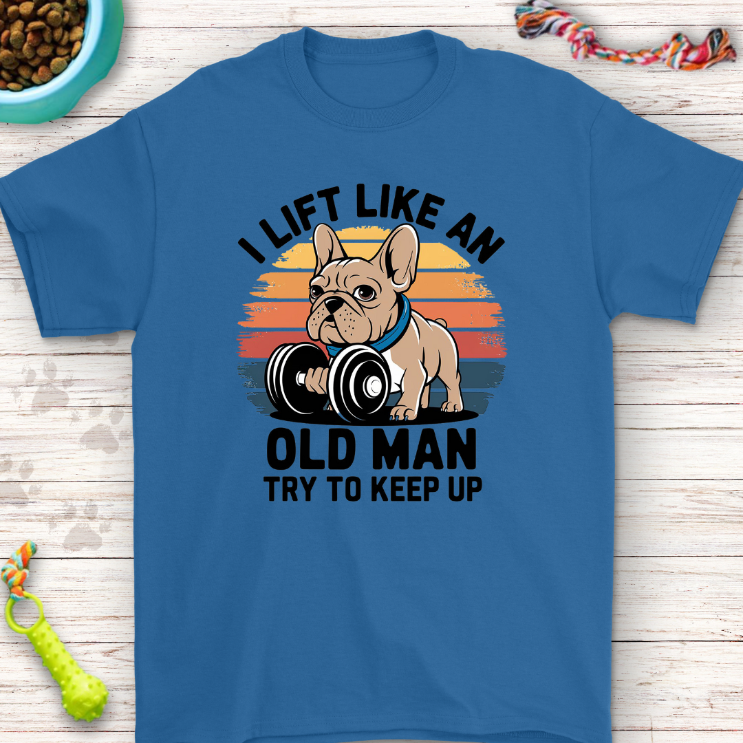 I Lift Like An Old Man Try to Keep Up French Bulldog Dumbell