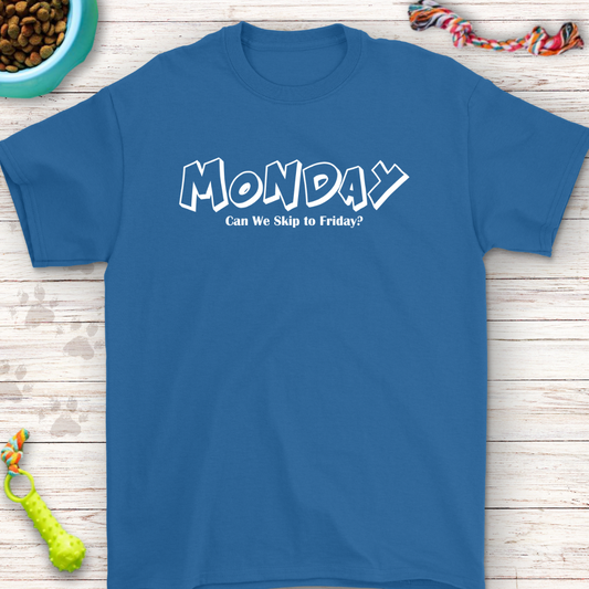 Funny Monday T-Shirt - Can We Skip to Friday?