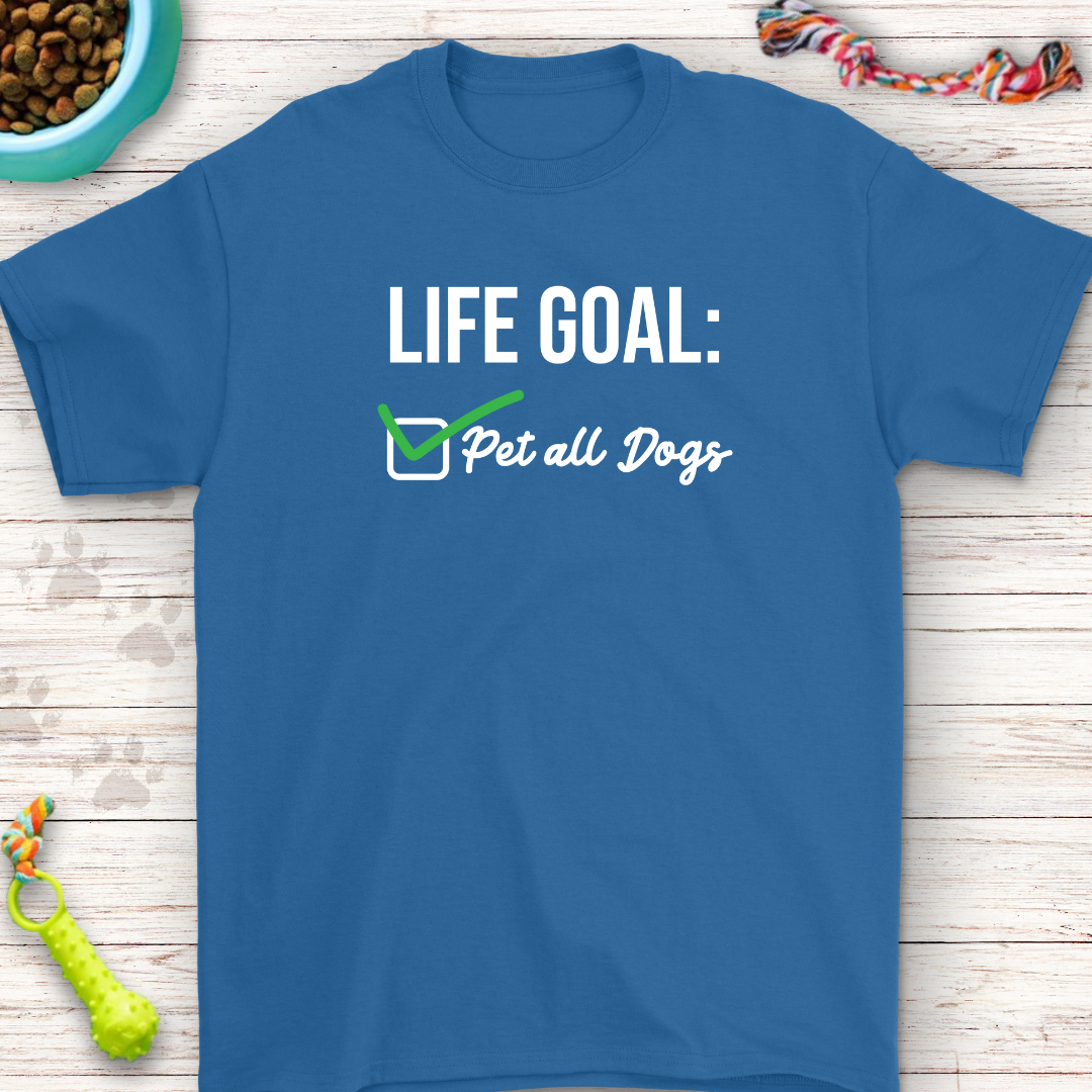 Life Goals Made Simple – Pet All Dogs Graphic Tee!