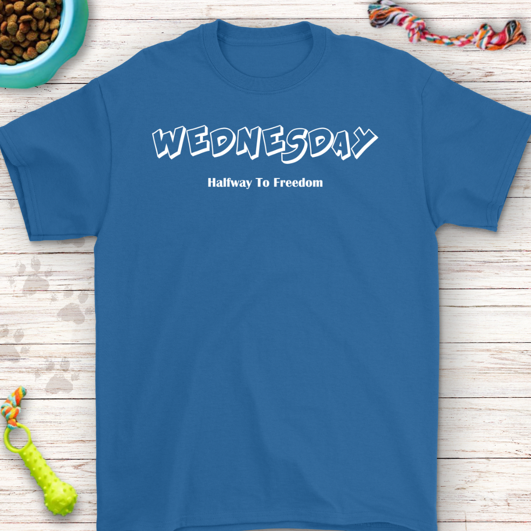 Funny Wednesday T-Shirt - Halfway to Freedom