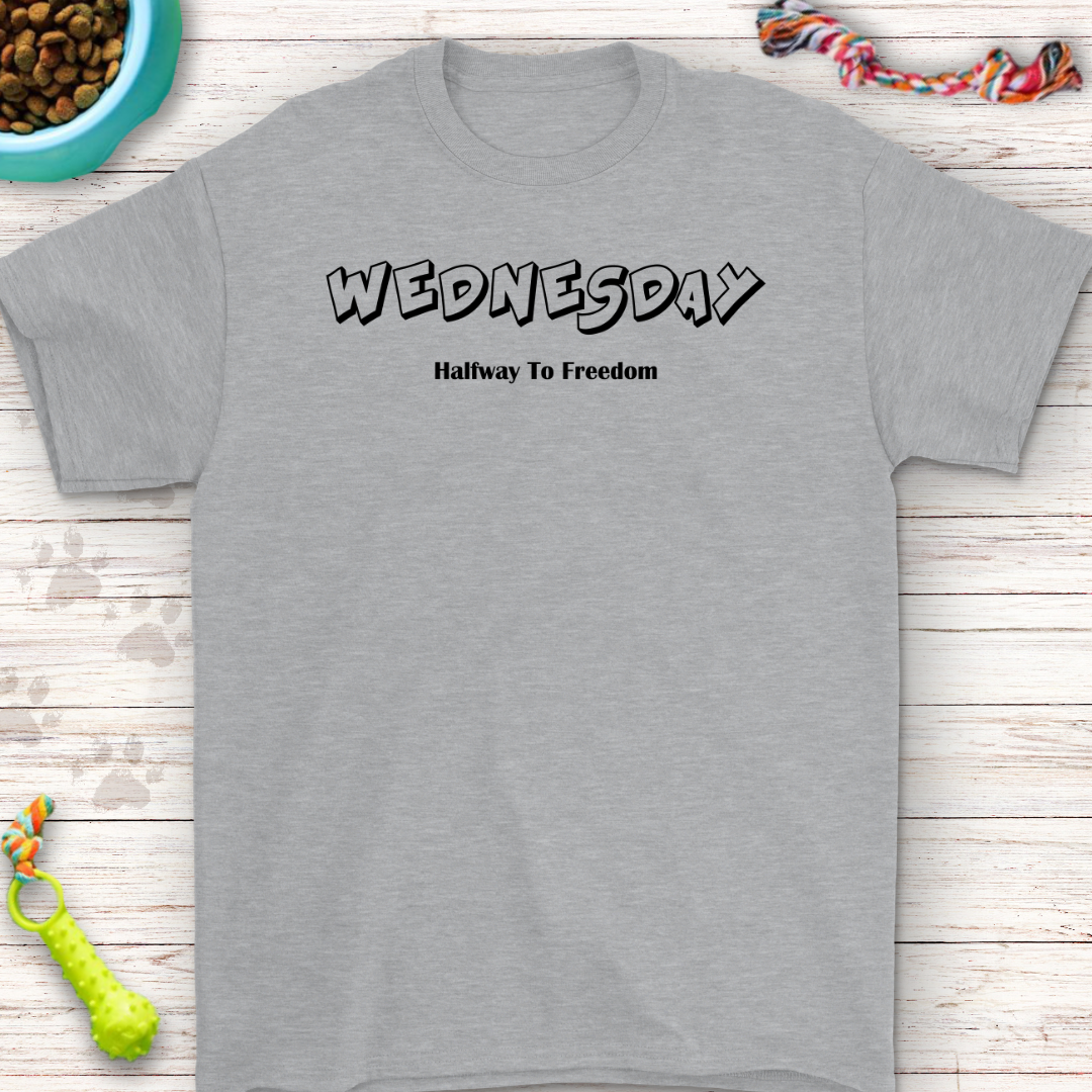 Funny Wednesday T-Shirt - Halfway to Freedom