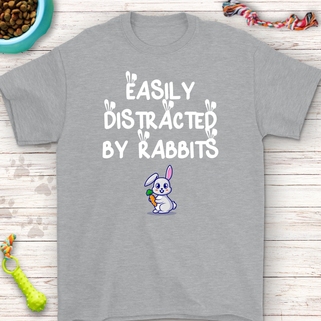 Easily Distracted by Rabbits T-Shirt | Funny Bunny Lover Tee