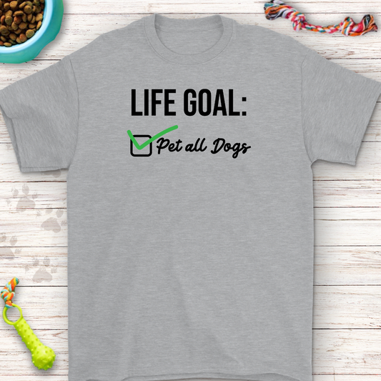 Life Goals Made Simple – Pet All Dogs Graphic Tee!