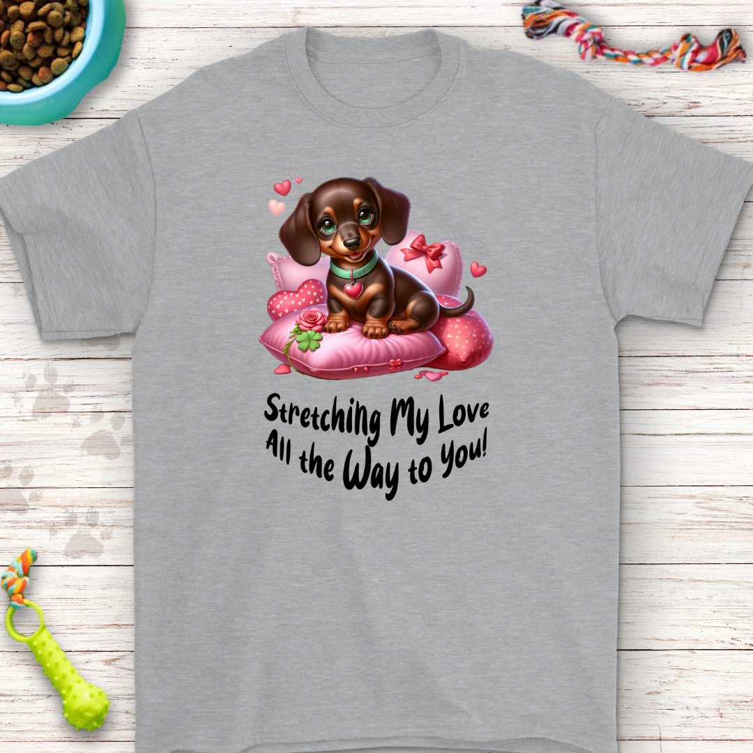 Stretching My Love All the Way to You | Perfect for Dog Lovers