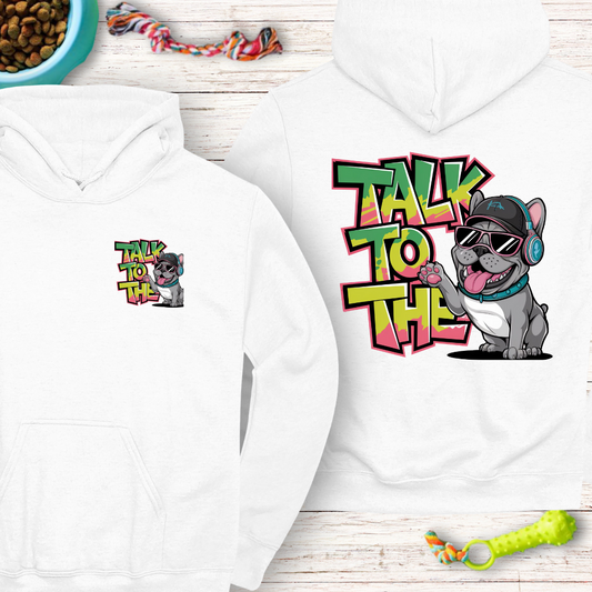 Talk to the Paw - Funny French Bulldog Hoodie