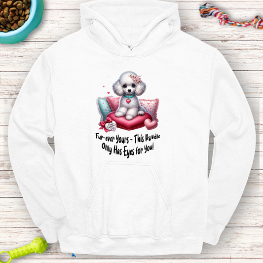 Fur-ever Yours Poodle Hoodie – Perfect Valentine's Day Gift for Dog Lovers