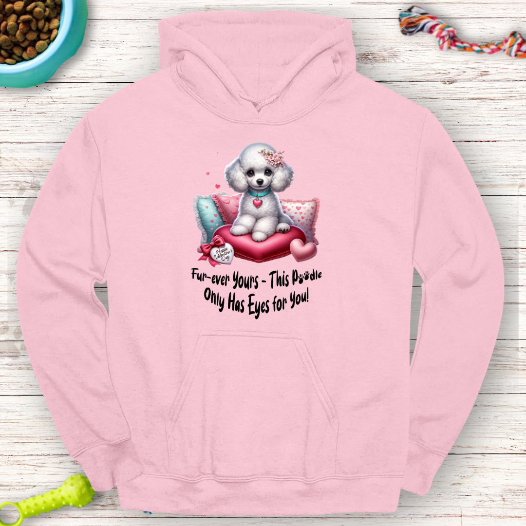 Fur-ever Yours Poodle Hoodie – Perfect Valentine's Day Gift for Dog Lovers