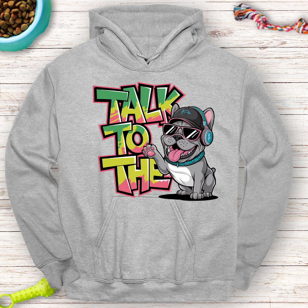 Talk to the Paw - Funny French Bulldog Hoodie Front