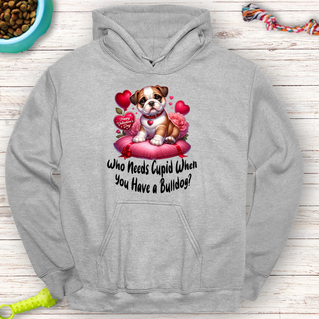 Who Needs Cupid When You Have a Bulldog? Hoodie – Cozy Valentine's Day Gift