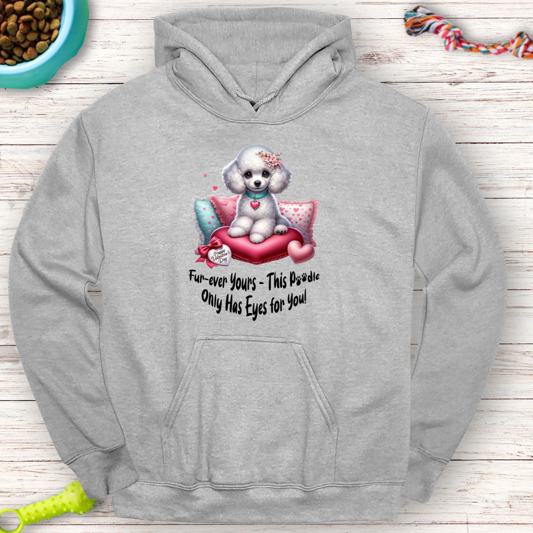 Fur-ever Yours Poodle Hoodie – Perfect Valentine's Day Gift for Dog Lovers