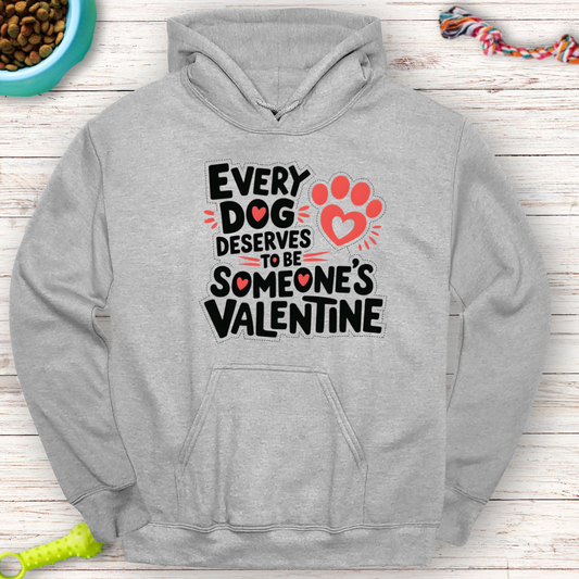 Every Dog Deserves to Be Someone's Valentine – Blue Hoodie for Dog Lovers