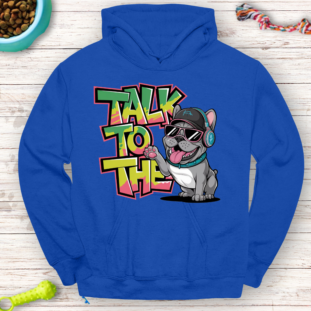 Talk to the Paw - Funny French Bulldog Hoodie Front