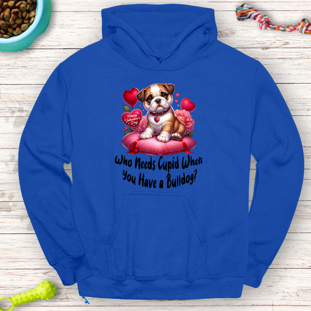 Who Needs Cupid When You Have a Bulldog? Hoodie – Cozy Valentine's Day Gift