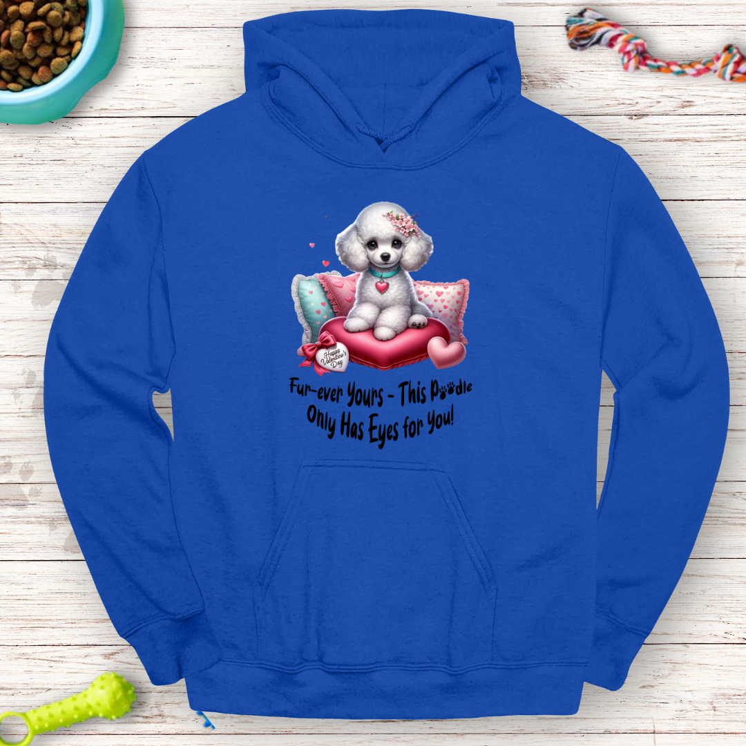 Fur-ever Yours Poodle Hoodie – Perfect Valentine's Day Gift for Dog Lovers