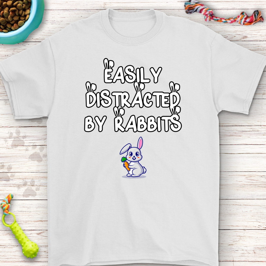 Easily Distracted by Rabbits T-Shirt | Funny Bunny Lover Tee