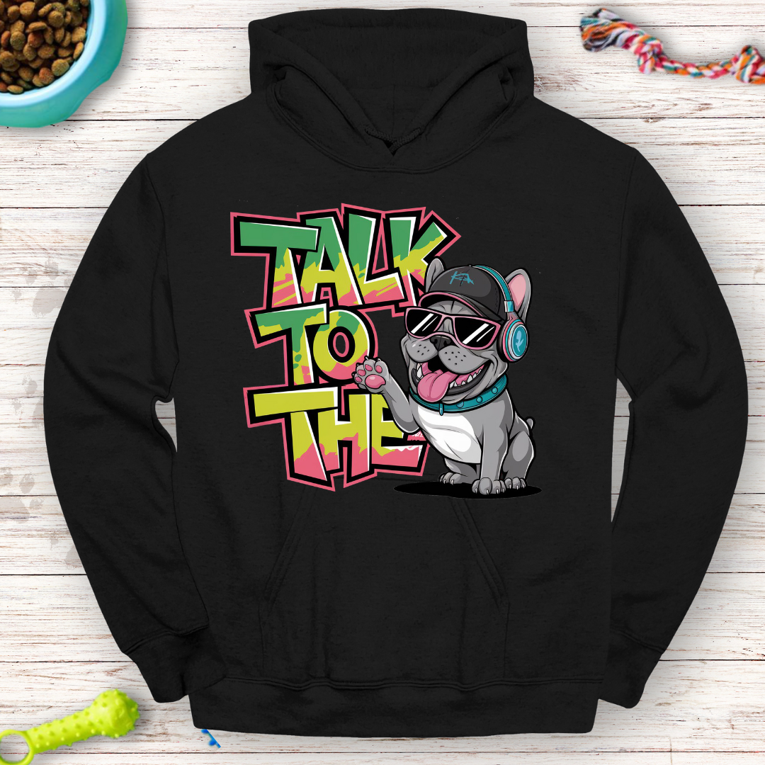 Talk to the Paw - Funny French Bulldog Hoodie Front
