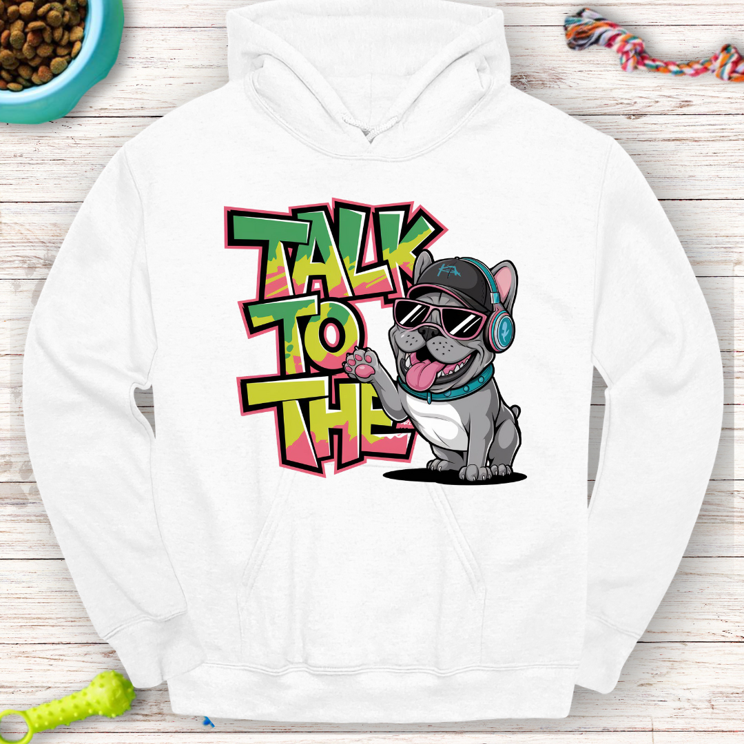 Talk to the Paw - Funny French Bulldog Hoodie Front