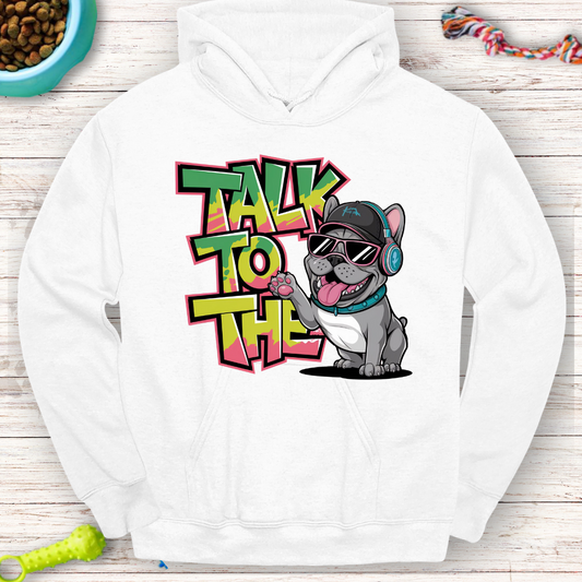 Talk to the Paw - Funny French Bulldog Hoodie Front