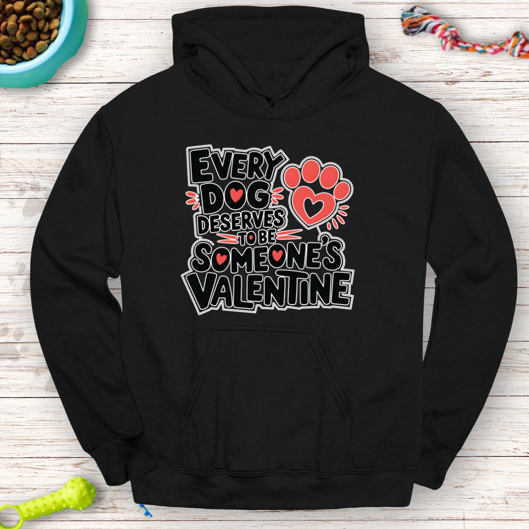 Every Dog Deserves to Be Someone's Valentine – Blue Hoodie for Dog Lovers