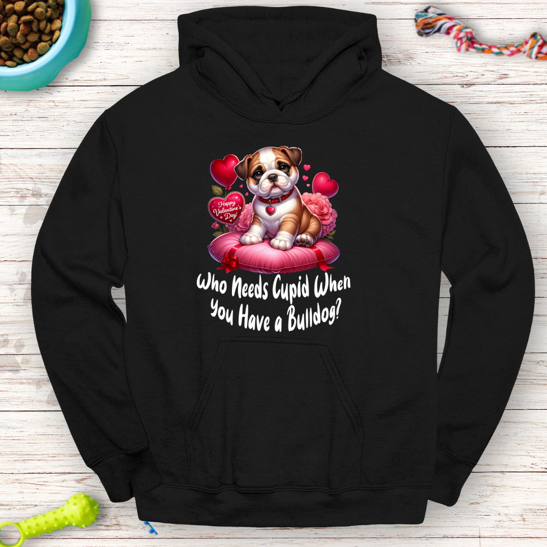 Who Needs Cupid When You Have a Bulldog? Hoodie – Cozy Valentine's Day Gift