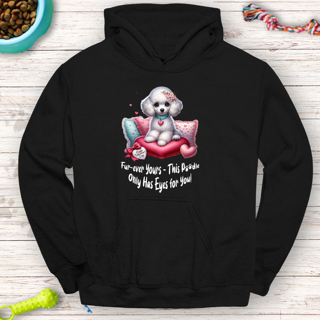 Fur-ever Yours Poodle Hoodie – Perfect Valentine's Day Gift for Dog Lovers