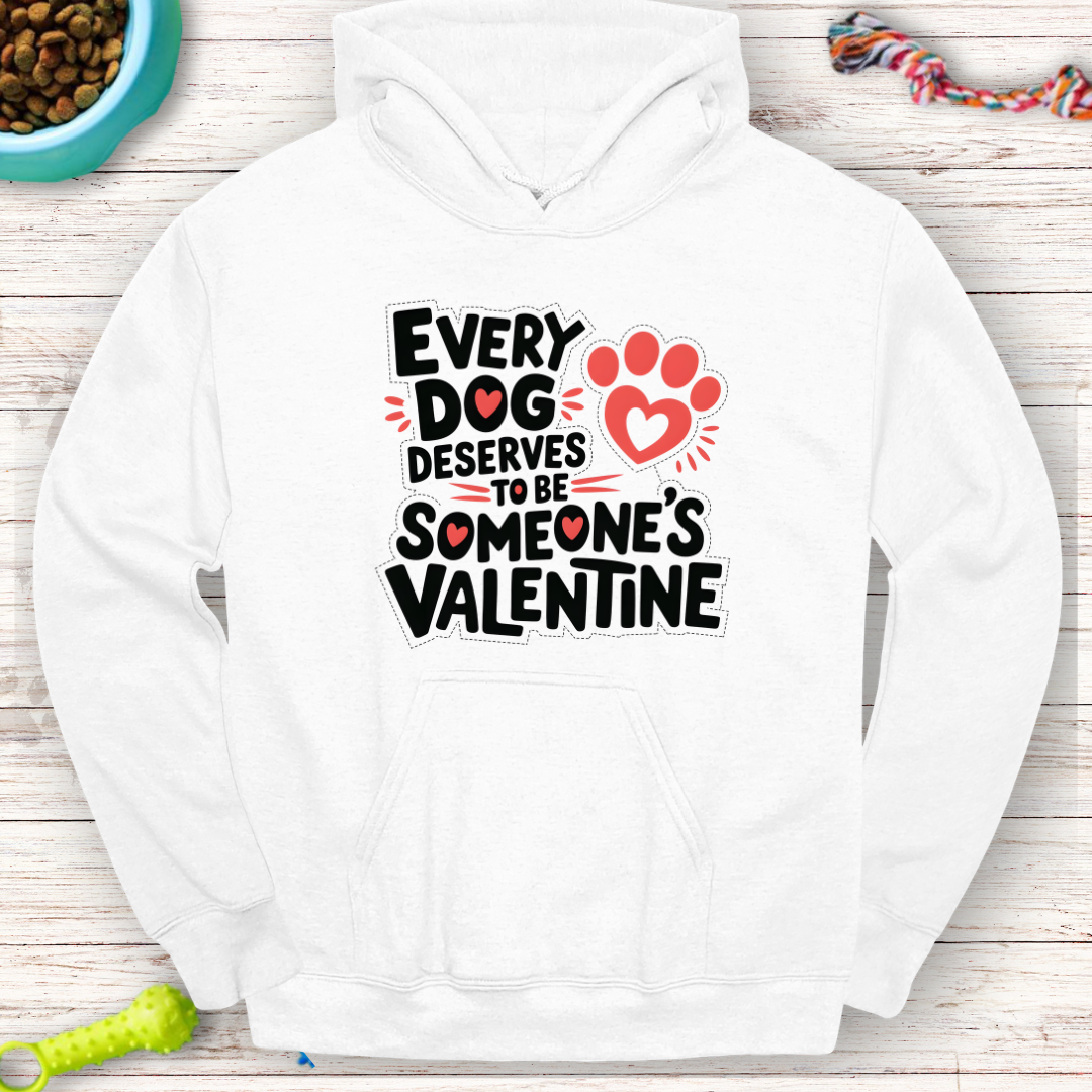 Every Dog Deserves to Be Someone's Valentine – Blue Hoodie for Dog Lovers